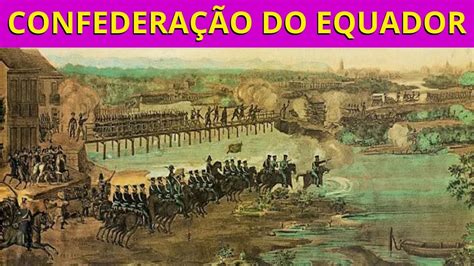 De Confederação do Equador: Een Sprookje van Brazilianen die zich Verzetten tegen de Keizerlijke Heerschappij